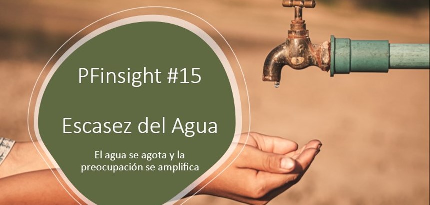 PFinsights #15:  La escasez del agua