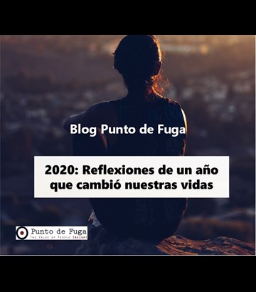 2020: Reflexiones de un año que cambió nuestras vidas