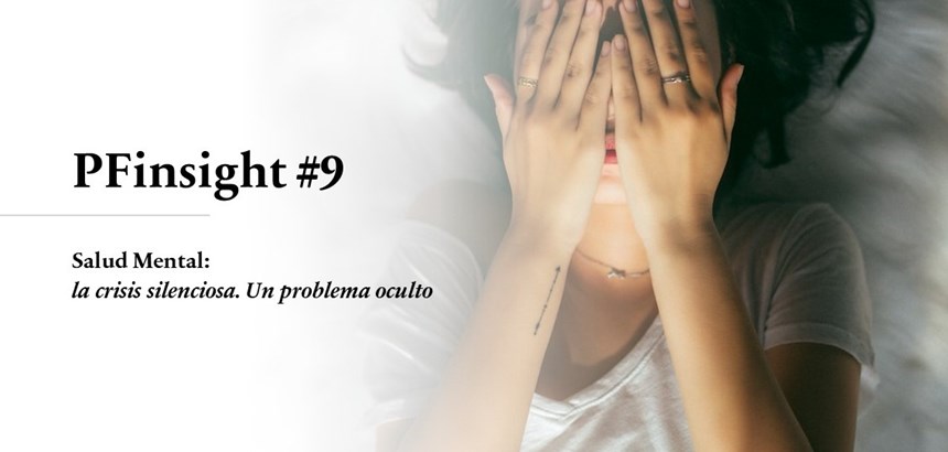 PFinsights #9:  Salud mental, la crisis silenciosa