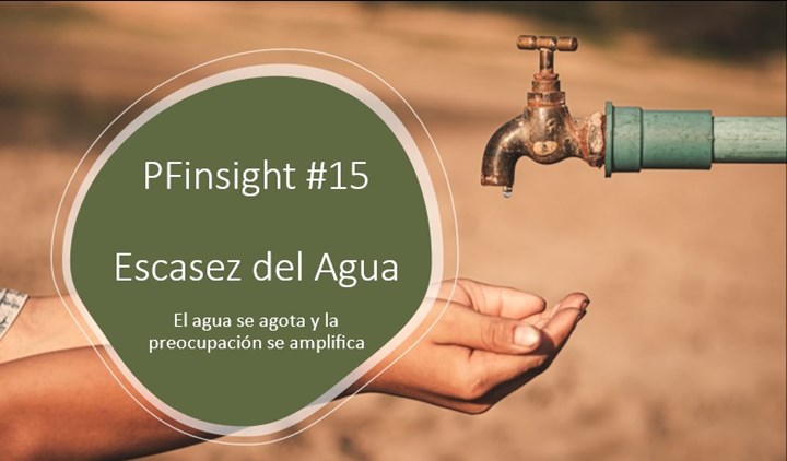 PFinsights #15:  La escasez del agua