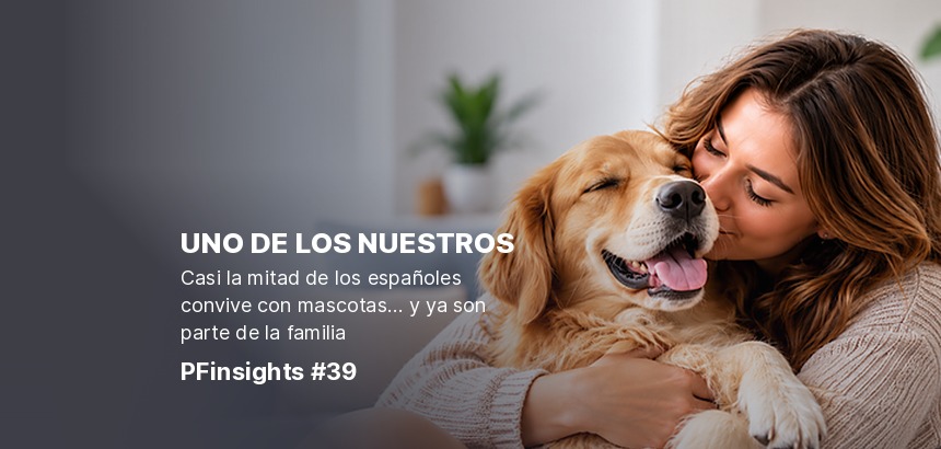 PFinsights #39: Mascotas. Uno de los nuestros